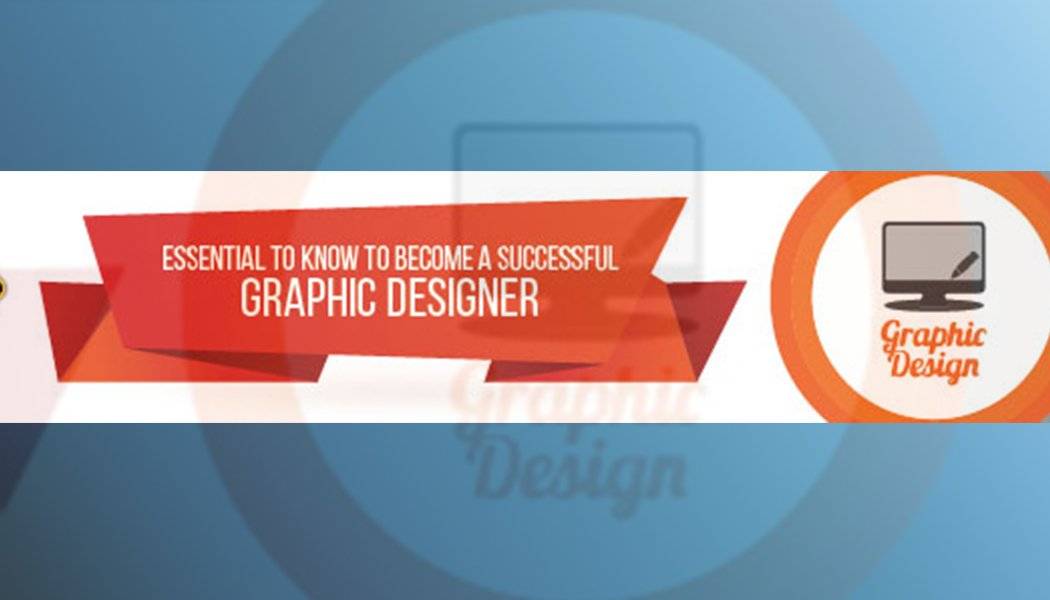 What is Essential to Know to Become a Successful Graphic Designer?