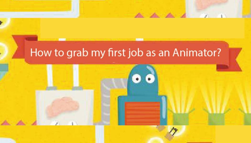 how to grab my first job as an animator