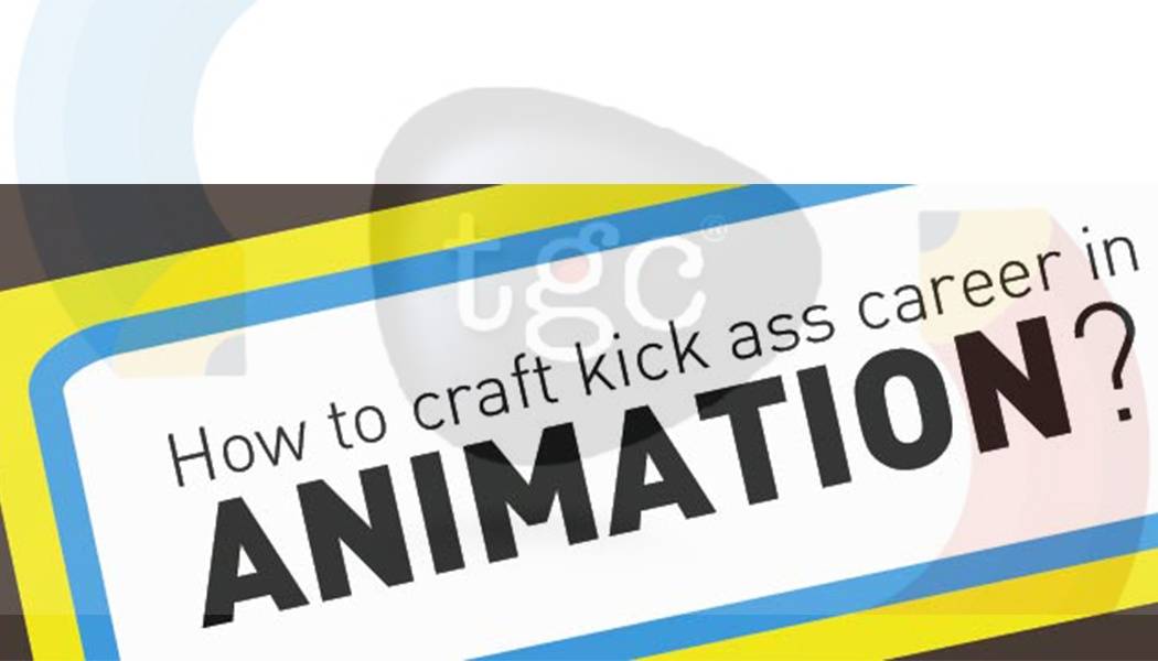 How to craft kick ass career in animation