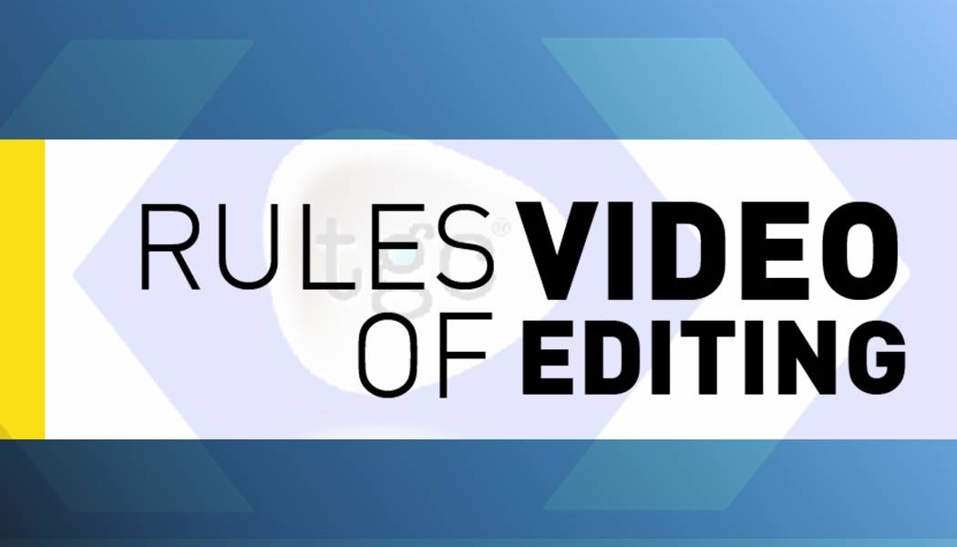 Rules of Video Editing