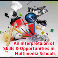 An Interpretaion of Skills And Opportunities in Multimedia Schools