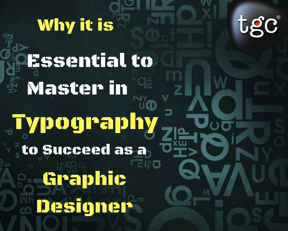 Why it is Essential to Master in Typography, to Succeed as a Graphic Designer_ (2)
