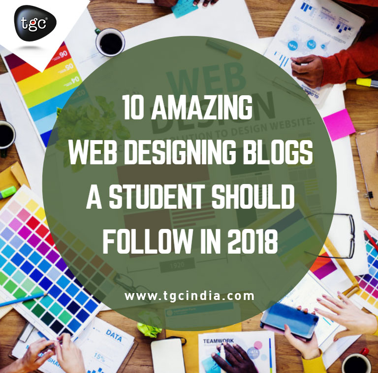 10 Amazing Web Designing Blogs A Student Should Follow in 2018