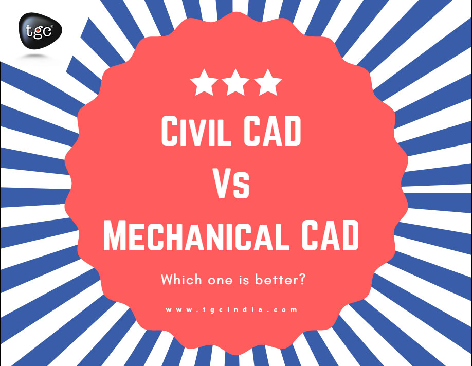 Civil CAD Vs Mechanical CAD-Which one is better
