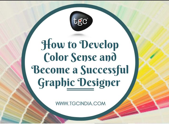 How to Develop Color Sense and Become a Sucessuful Graphic Designer