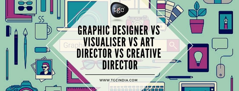 Graphic Designers Vs Visualiser Vs Art Director Vs