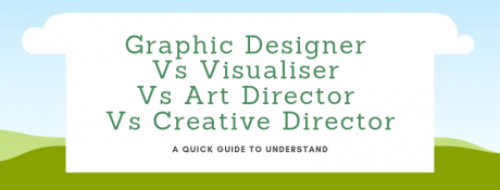 Graphic Designer Vs Visualiser Vs Art Director Vs Creative Director